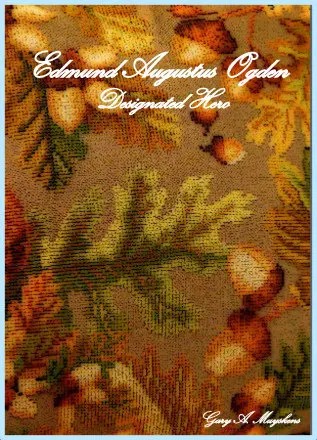 Edmund Augustus Ogden, Designated Hero