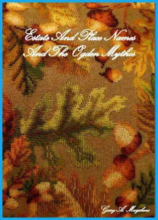 Estate And Place Names And The Ogden Mythos