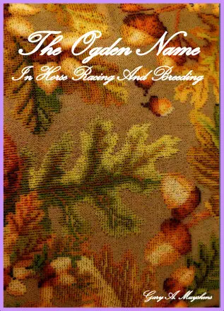 The Ogden Name In Horse Racing And Breeding
